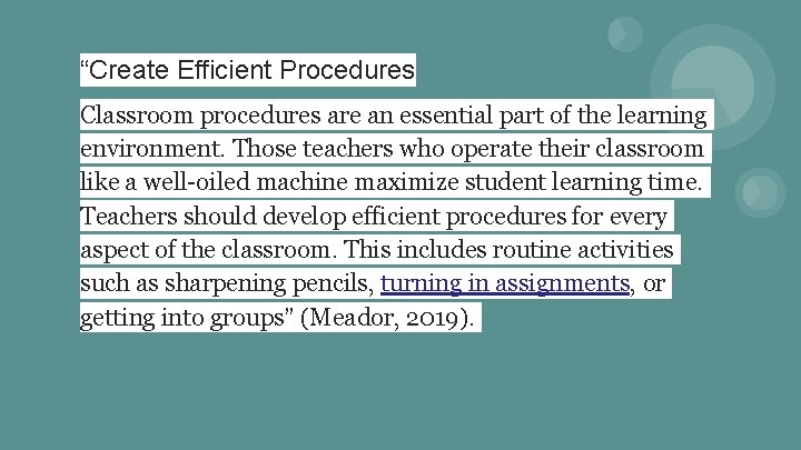 “Create Efficient Procedures Classroom procedures are an essential part of the learning environment. Those