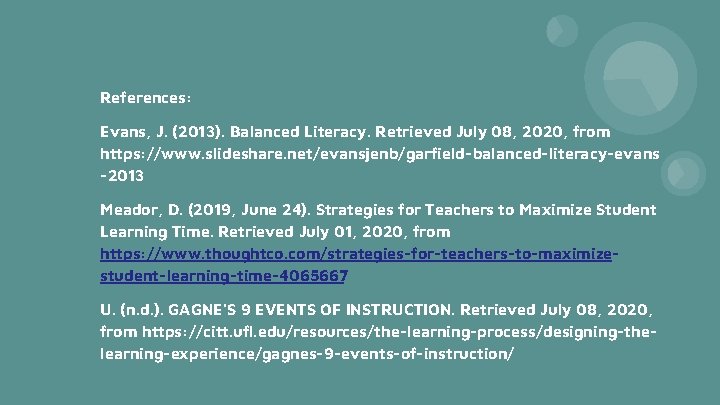 References: Evans, J. (2013). Balanced Literacy. Retrieved July 08, 2020, from https: //www. slideshare.