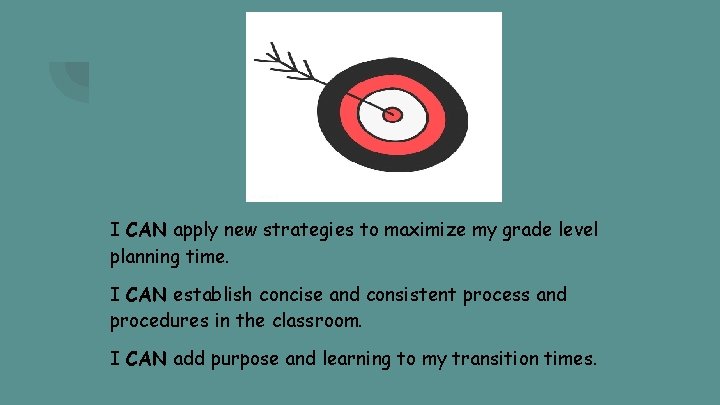 I CAN apply new strategies to maximize my grade level planning time. I CAN