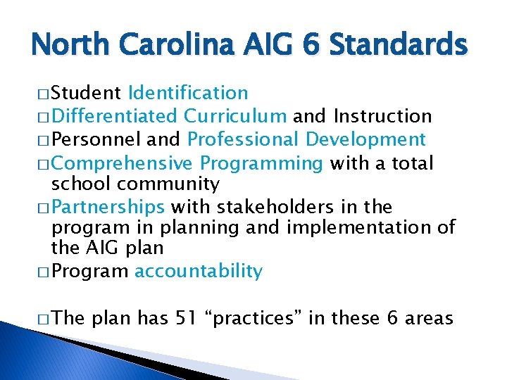 North Carolina AIG 6 Standards � Student Identification � Differentiated Curriculum and Instruction �
