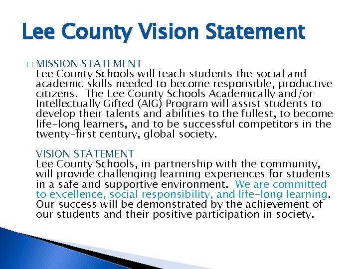 Lee County Vision Statement � MISSION STATEMENT Lee County Schools will teach students the