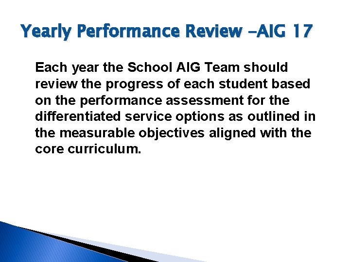 Yearly Performance Review -AIG 17 Each year the School AIG Team should review the