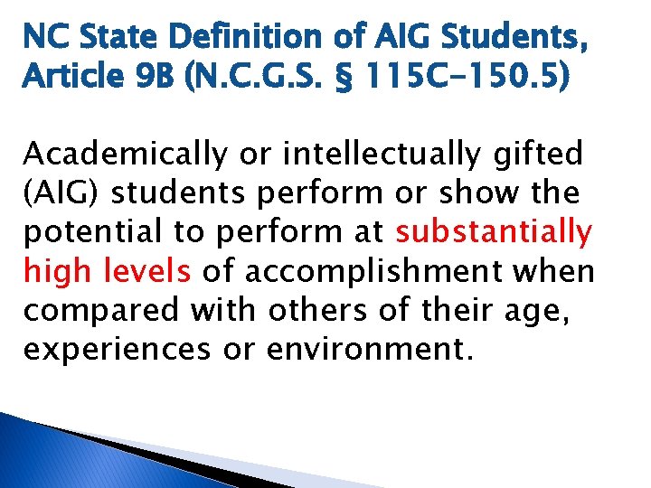 NC State Definition of AIG Students, Article 9 B (N. C. G. S. §