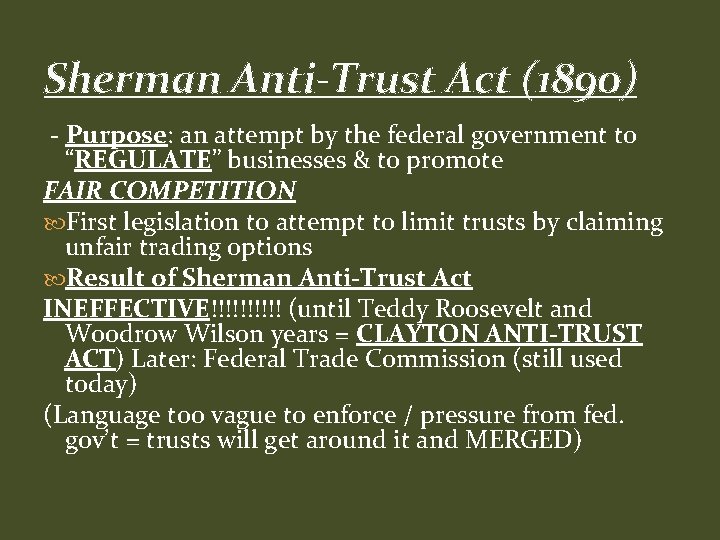 Sherman Anti-Trust Act (1890) - Purpose: an attempt by the federal government to “REGULATE”