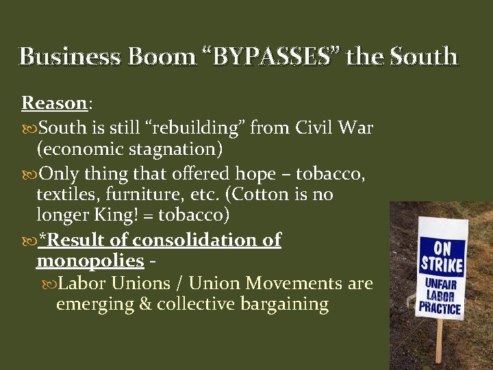Business Boom “BYPASSES” the South Reason: South is still “rebuilding” from Civil War (economic