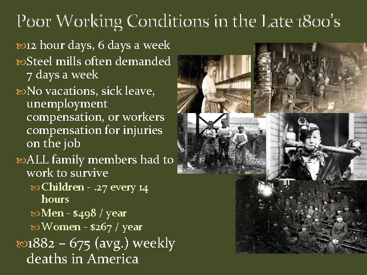 Poor Working Conditions in the Late 1800’s 12 hour days, 6 days a week