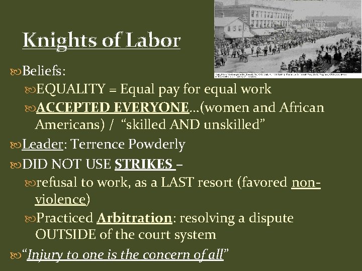 Knights of Labor Beliefs: EQUALITY = Equal pay for equal work ACCEPTED EVERYONE…(women and
