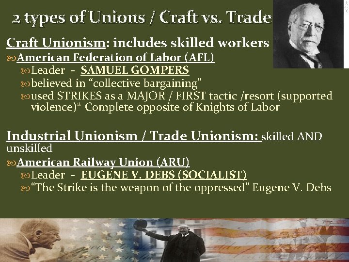 2 types of Unions / Craft vs. Trade Craft Unionism: includes skilled workers American