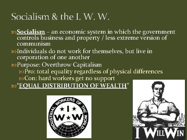 Socialism & the I. W. W. Socialism – an economic system in which the