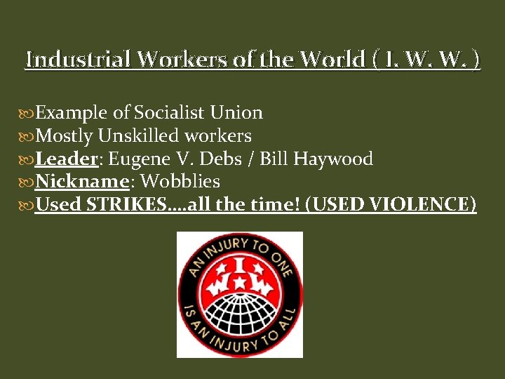 Industrial Workers of the World ( I. W. W. ) Example of Socialist Union