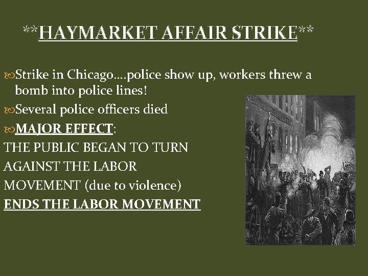 **HAYMARKET AFFAIR STRIKE** Strike in Chicago…. police show up, workers threw a bomb into