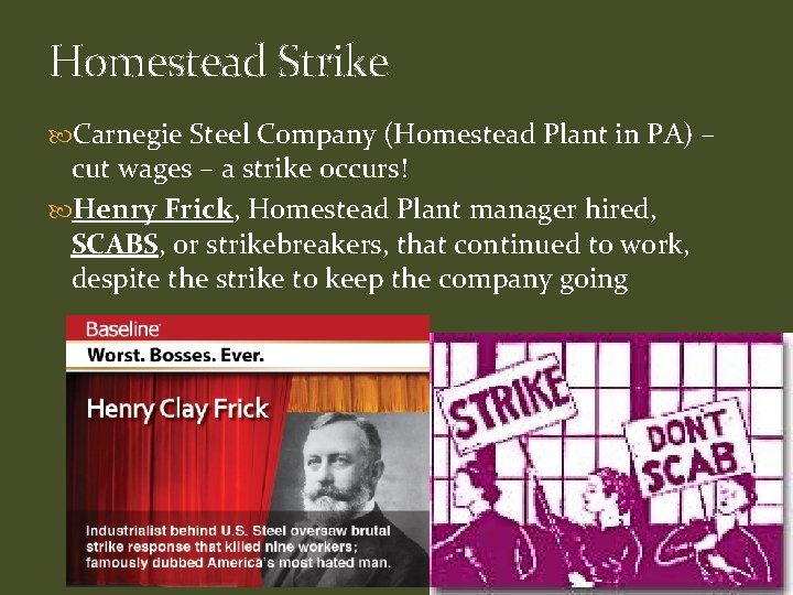 Homestead Strike Carnegie Steel Company (Homestead Plant in PA) – cut wages – a