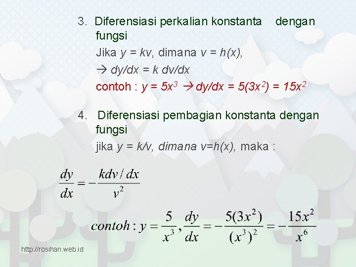 3. Diferensiasi perkalian konstanta dengan fungsi Jika y = kv, dimana v = h(x),