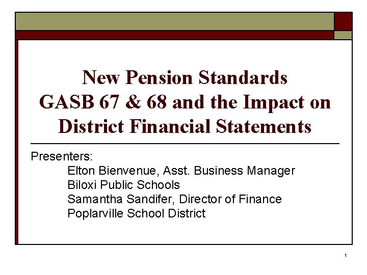 New Pension Standards GASB 67 & 68 and the Impact on District Financial Statements