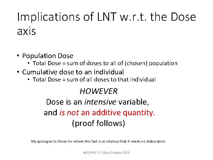Implications of LNT w. r. t. the Dose axis • Population Dose • Total