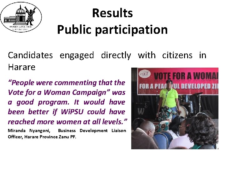 Results Public participation Candidates engaged directly with citizens in Harare “People were commenting that