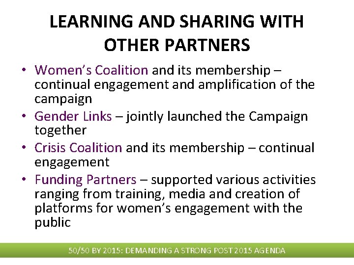 LEARNING AND SHARING WITH OTHER PARTNERS • Women’s Coalition and its membership – continual