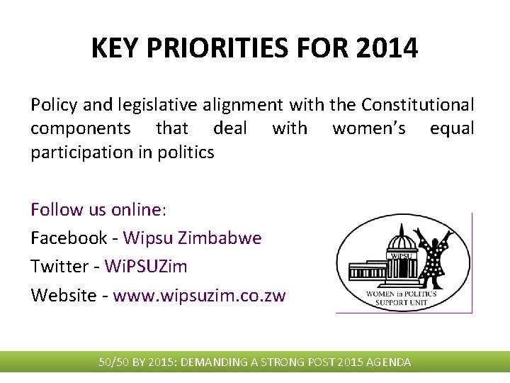 KEY PRIORITIES FOR 2014 Policy and legislative alignment with the Constitutional components that deal