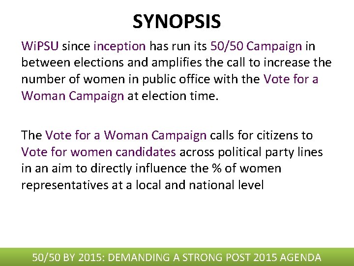 SYNOPSIS Wi. PSU sinception has run its 50/50 Campaign in between elections and amplifies