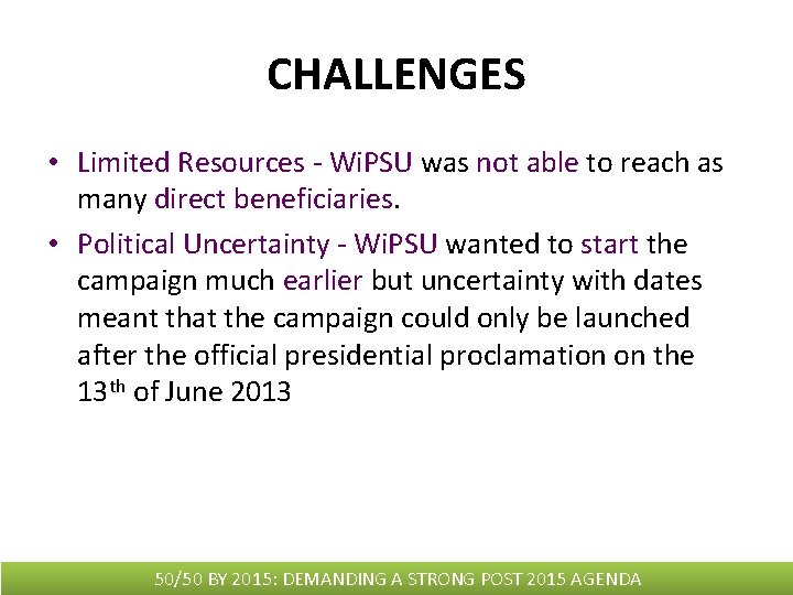 CHALLENGES • Limited Resources - Wi. PSU was not able to reach as many