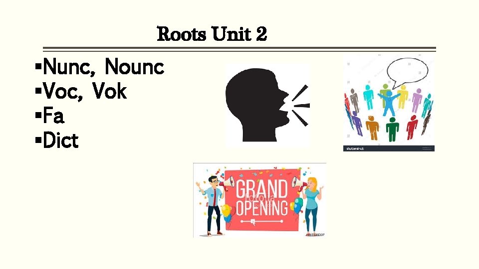 Roots Unit 2 §Nunc, Nounc §Voc, Vok §Fa §Dict 