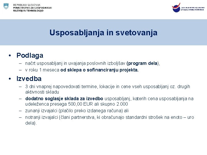 Usposabljanja in svetovanja • Podlaga – načrt usposabljanj in uvajanja poslovnih izboljšav (program dela),