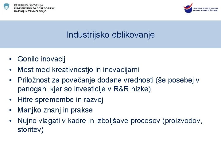 Industrijsko oblikovanje • Gonilo inovacij • Most med kreativnostjo in inovacijami • Priložnost za