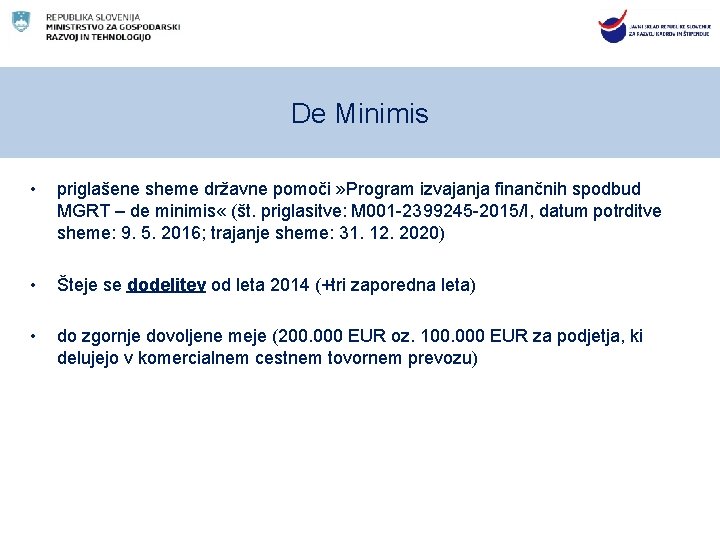 De Minimis • priglašene sheme državne pomoči » Program izvajanja finančnih spodbud MGRT –