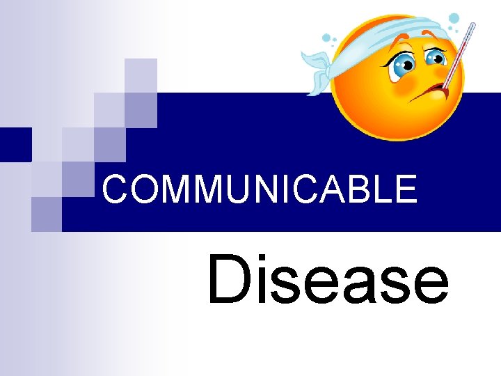 COMMUNICABLE Disease 