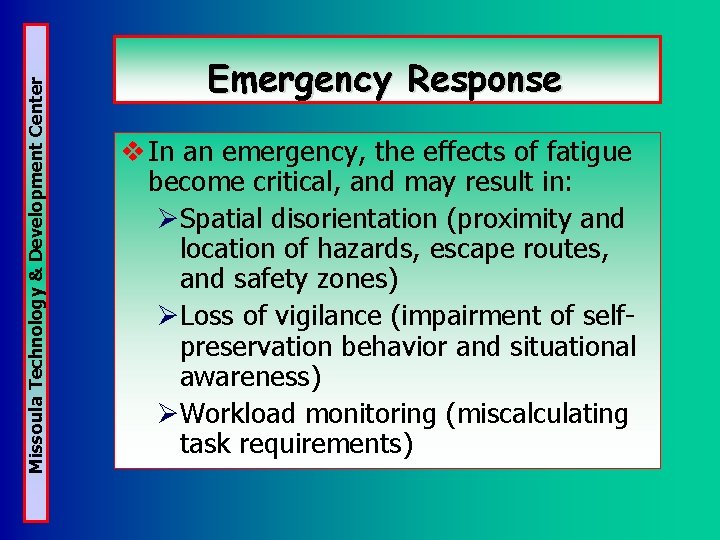 Missoula Technology & Development Center Emergency Response v In an emergency, the effects of