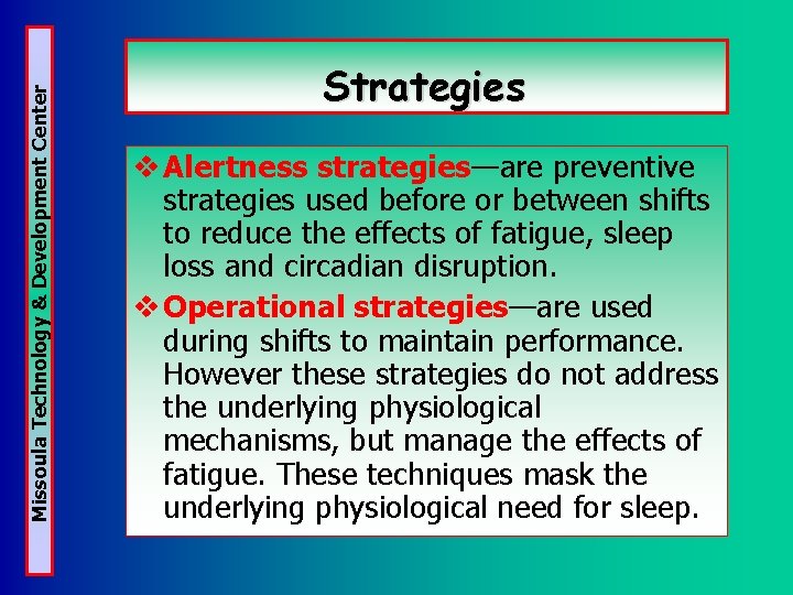 Missoula Technology & Development Center Strategies v Alertness strategies—are preventive strategies used before or