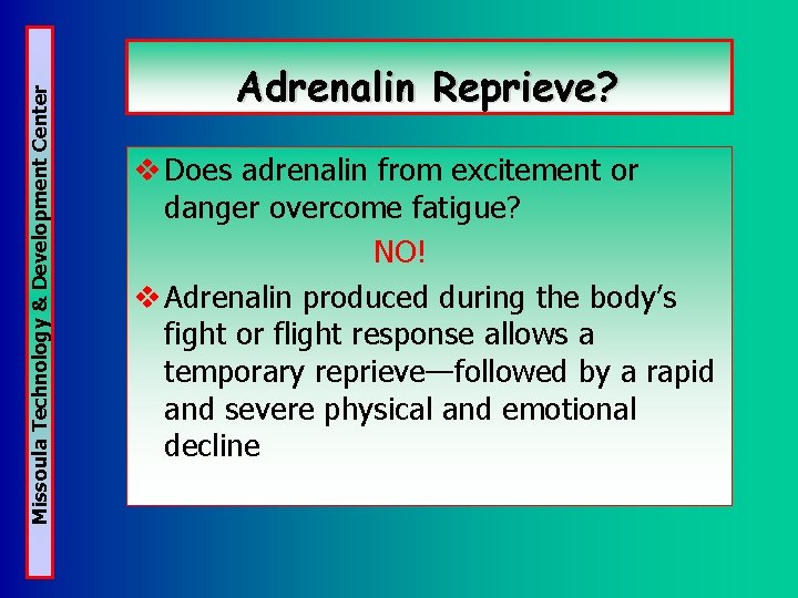 Missoula Technology & Development Center Adrenalin Reprieve? v Does adrenalin from excitement or danger