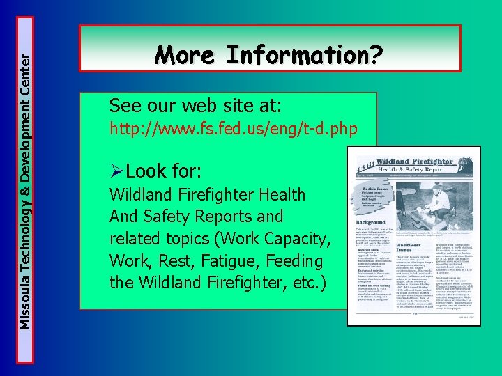 Missoula Technology & Development Center More Information? See our web site at: http: //www.