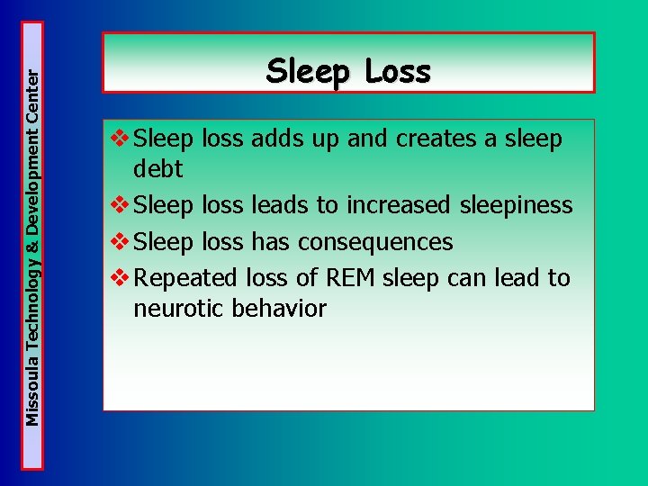 Missoula Technology & Development Center Sleep Loss v Sleep loss adds up and creates