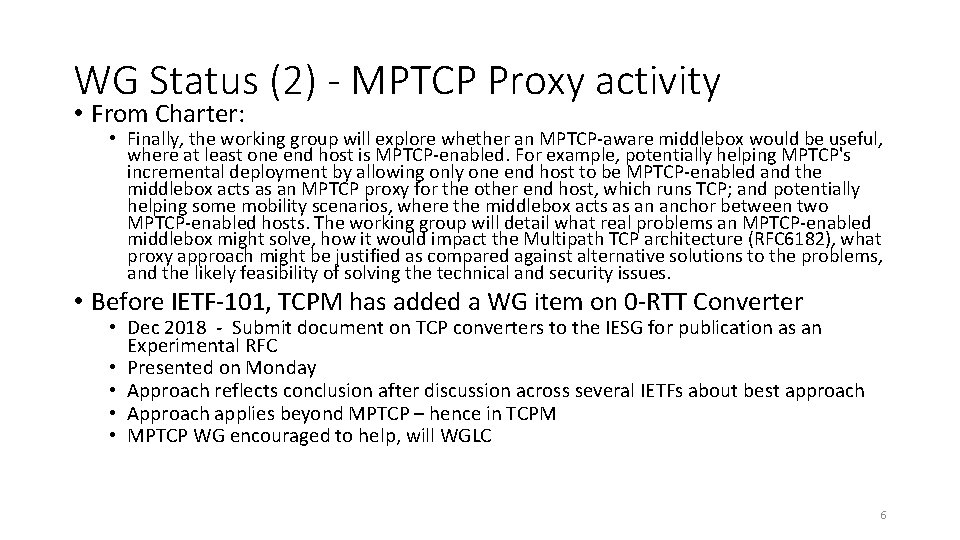 WG Status (2) - MPTCP Proxy activity • From Charter: • Finally, the working