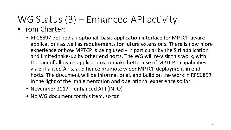 WG Status (3) – Enhanced API activity • From Charter: • RFC 6897 defined