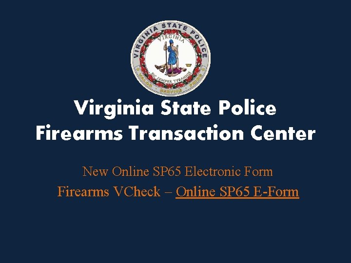 Virginia State Police Firearms Transaction Center New Online SP 65 Electronic Form Firearms VCheck