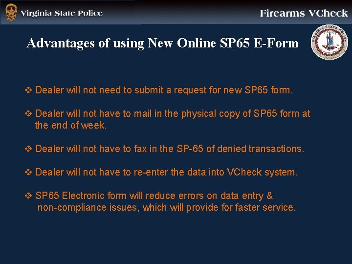 Advantages of using New Online SP 65 E-Form v Dealer will not need to
