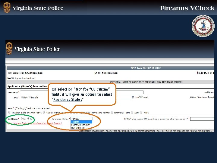 On selection “No” for “US Citizen” field , it will give an option to