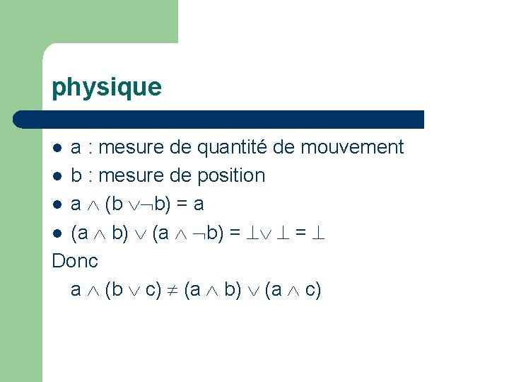 physique a : mesure de quantité de mouvement l b : mesure de position