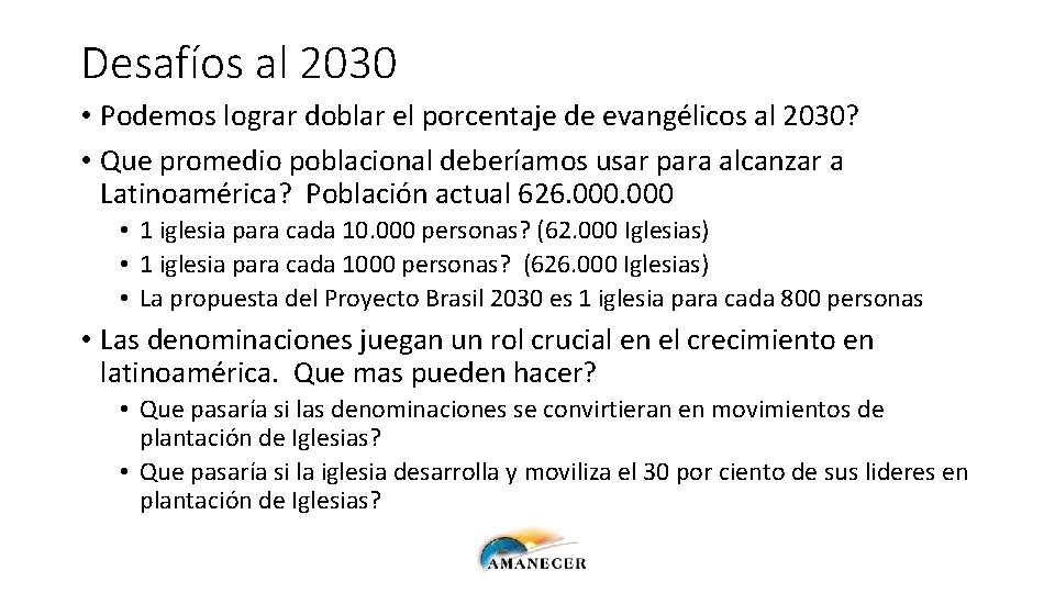 Desafíos al 2030 • Podemos lograr doblar el porcentaje de evangélicos al 2030? •