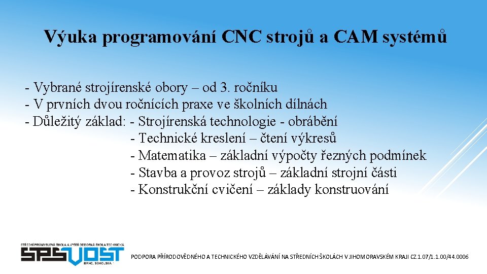 Výuka programování CNC strojů a CAM systémů - Vybrané strojírenské obory – od 3.