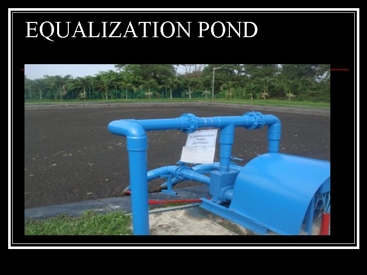 EQUALIZATION POND 