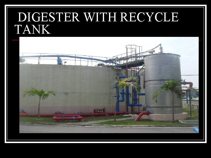 DIGESTER WITH RECYCLE TANK 
