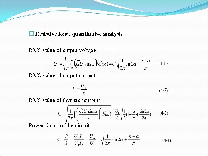 � Resistive load, quantitative analysis RMS value of output voltage RMS value of output