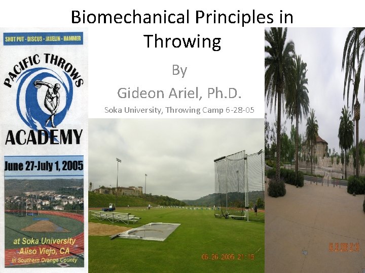 Biomechanical Principles in Throwing By Gideon Ariel, Ph. D. Soka University, Throwing Camp 6