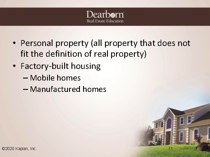  • Personal property (all property that does not fit the definition of real