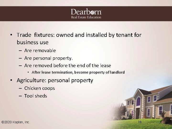 • Trade fixtures: owned and installed by tenant for business use – Are