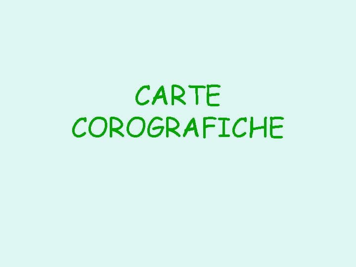 CARTE COROGRAFICHE 