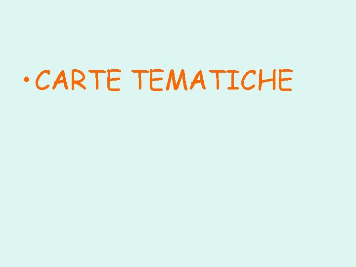  • CARTE TEMATICHE 